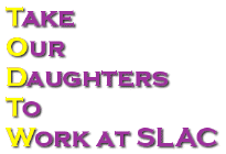 Take Our Daughters to Work At SLAC